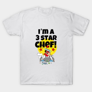 I 'm a 3 star Chef ! T-Shirt